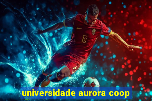 universidade aurora coop